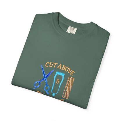 Stylish Barber T-Shirt - "Cut Above the Rest" - Garment-Dyed Unisex Tee