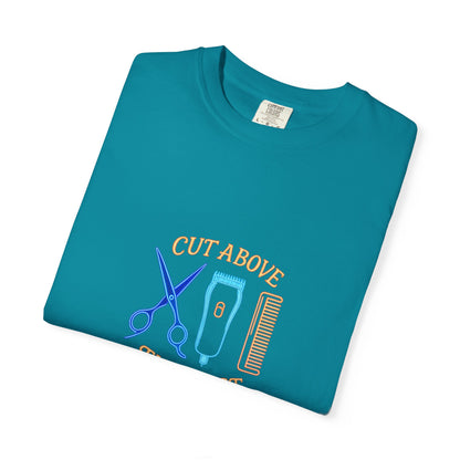 Stylish Barber T-Shirt - "Cut Above the Rest" - Garment-Dyed Unisex Tee