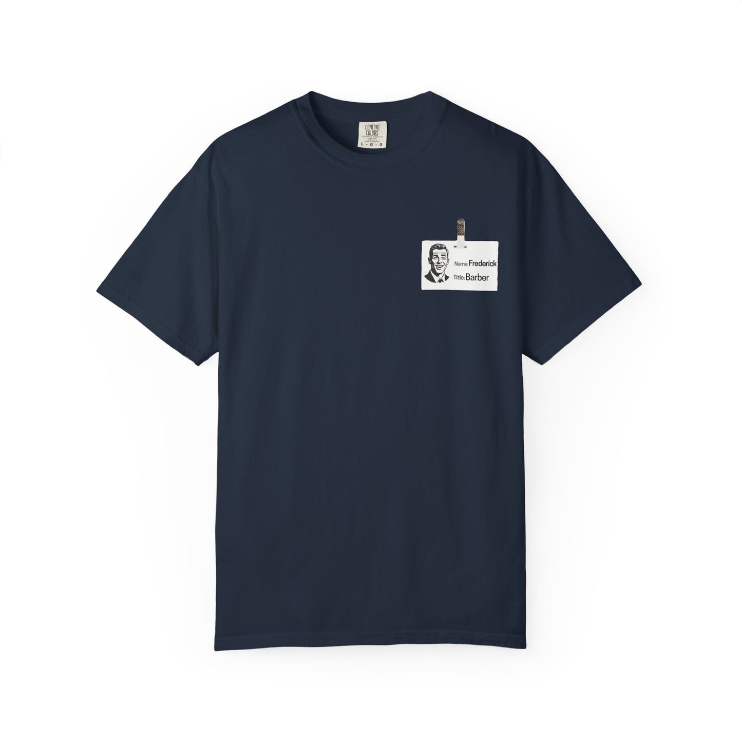 Fredrick the Barber Badge Garment-Dyed T-Shirt, Unique Casual Tee