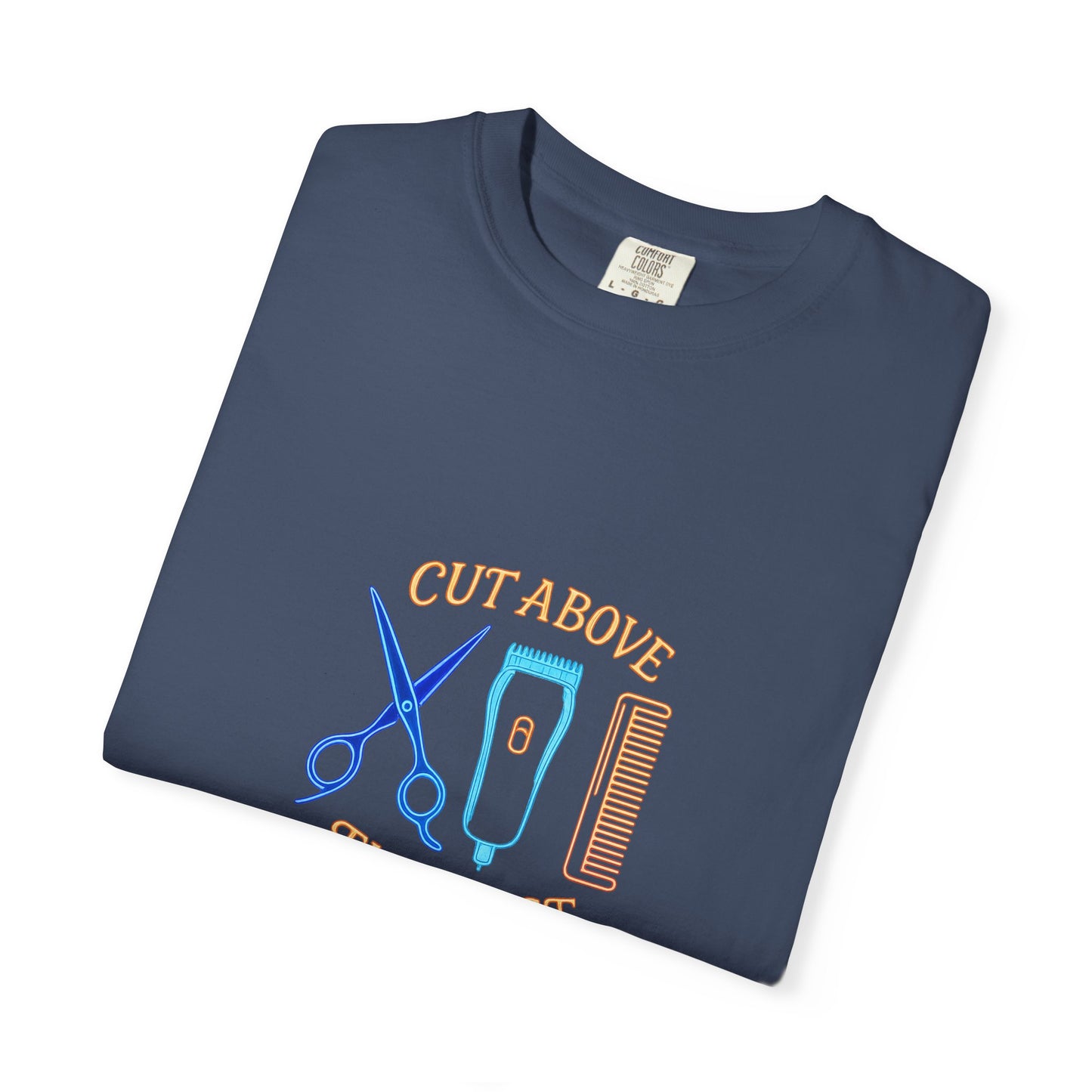 Stylish Barber T-Shirt - "Cut Above the Rest" - Garment-Dyed Unisex Tee