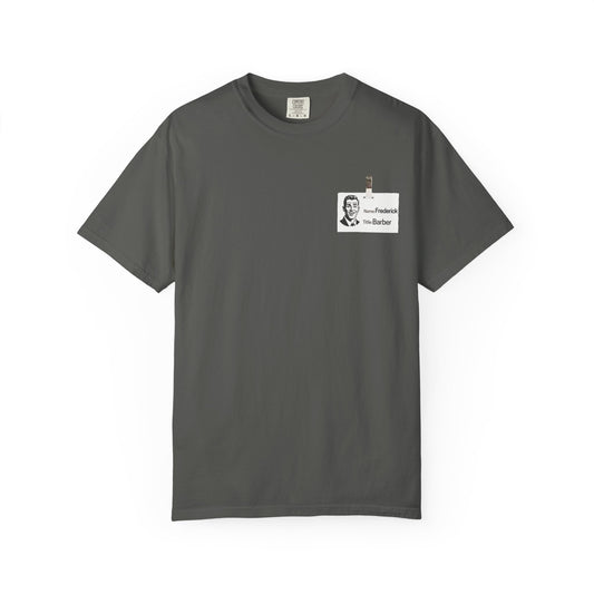 Fredrick the Barber Badge Garment-Dyed T-Shirt, Unique Casual Tee
