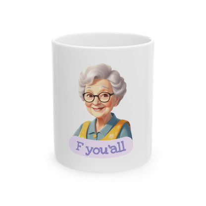 Funny Grandma Ceramic Mug, Gift for Coffee Lovers, Humor Mug, Grandparent Gift, Cute Coffee Cup, F You'all Mug